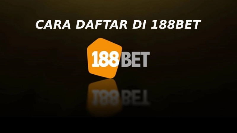 CARA DAFTAR 188BET